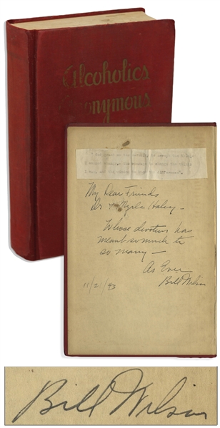 Bill Wilson Signed First Edition, First Printing of Alcoholics Anonymous Big Book -- Scarce, With a Heartfelt Inscription by Wilson: ...Whose devotion has meant so much to so many...